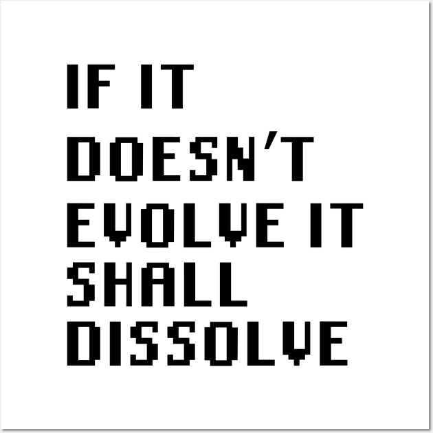 If It Doesn't Evolve It Shall Dissolve Wall Art by Quality Products